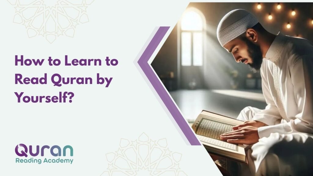 How to Learn to Read Quran by Yourself?