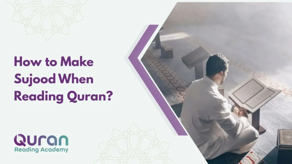 How to Make Sujood When Reading Quran?