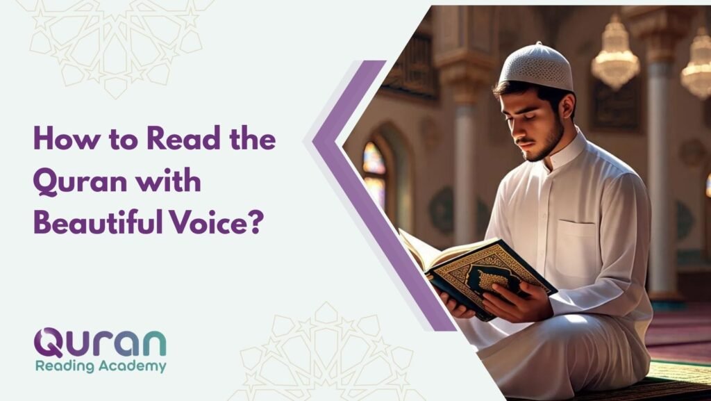 How to Read the Quran with Beautiful Voice?
