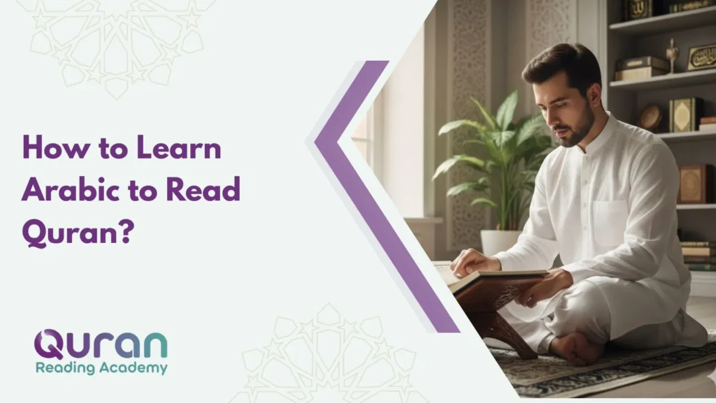 How to Learn Arabic to Read Quran?