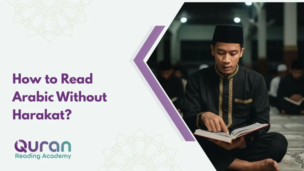 How to Read Arabic Without Harakat?