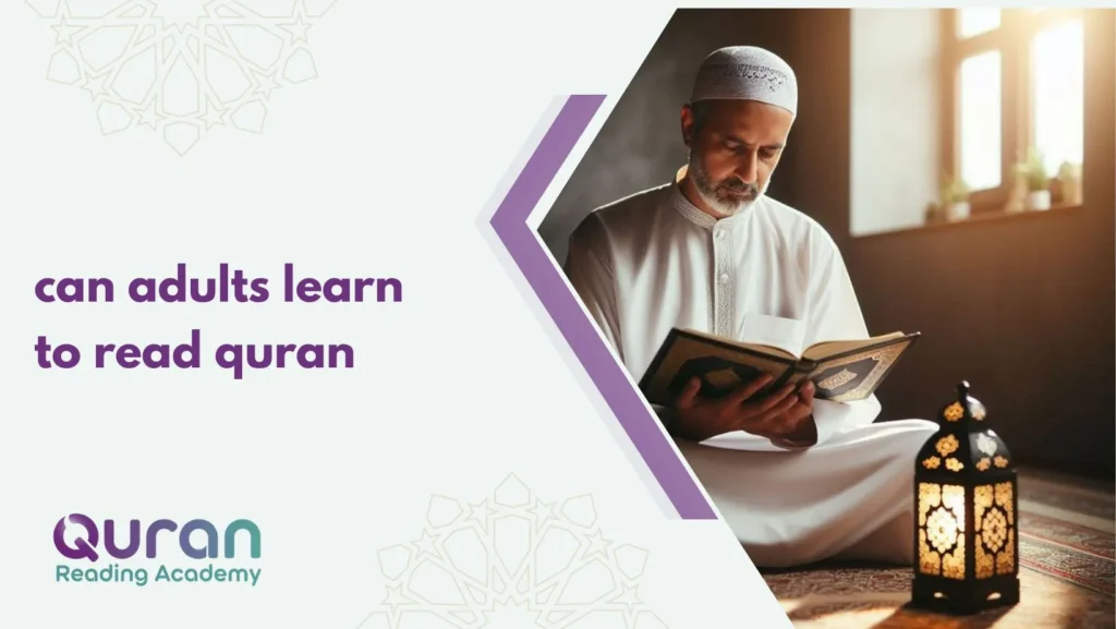 Can Adults Learn to Read Quran? 