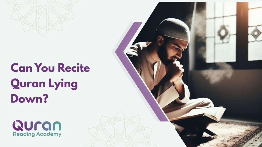 Can You Recite Quran Lying Down?