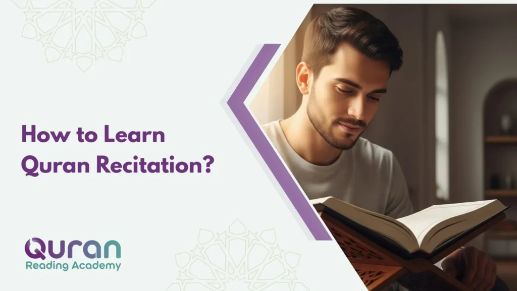 How to Learn Quran Recitation? 