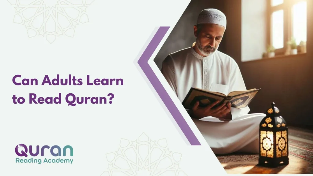 Can Adults Learn to Read Quran? 