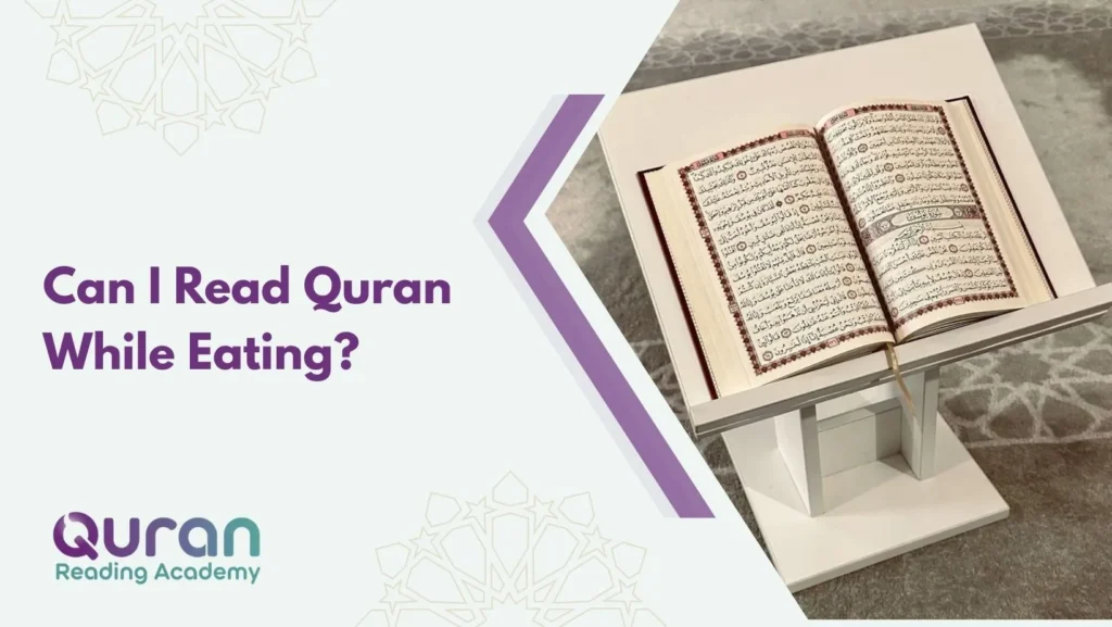 Can I Read Quran While Eating?