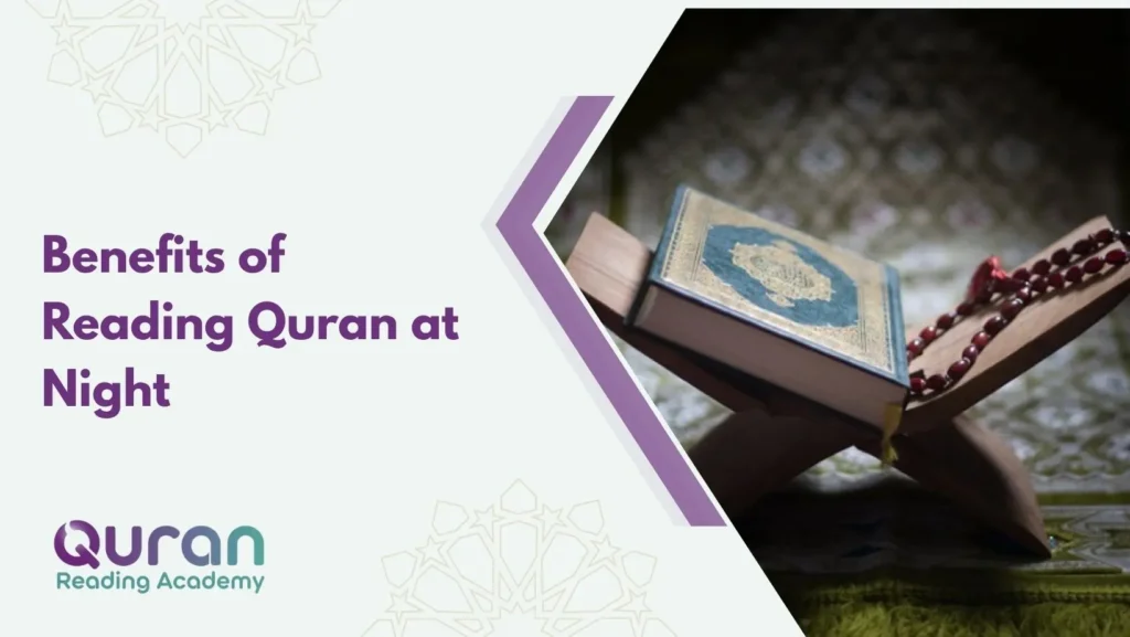 Benefits of Reading Quran at Night