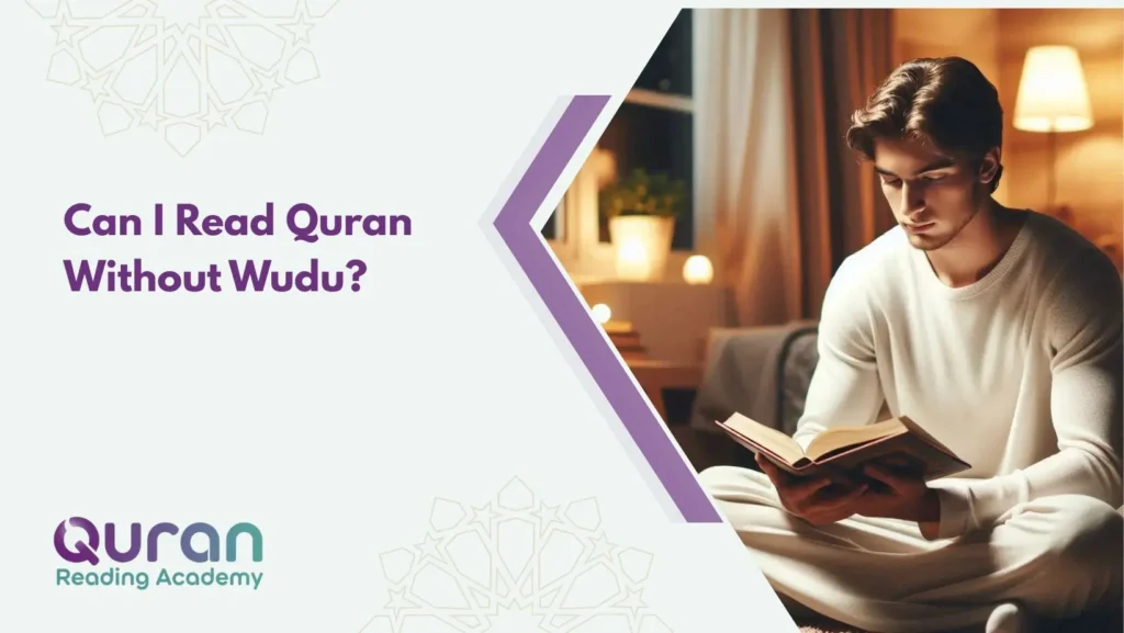 Can I Read Quran Without Wudu?
