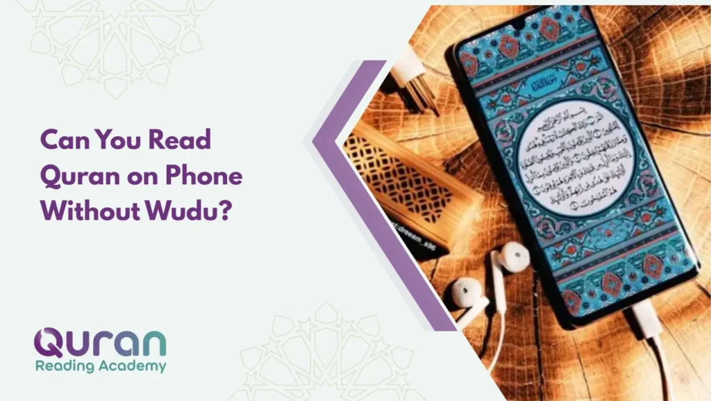 Can You Read Quran on Phone Without Wudu?