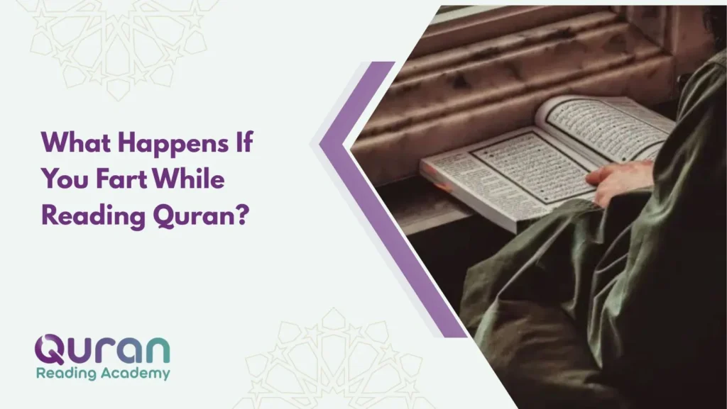 What Happens If You Fart While Reading Quran?