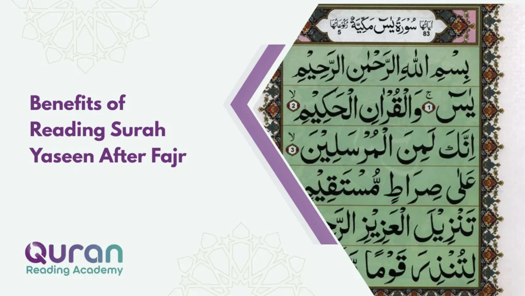 Benefits of Reading Surah Yaseen After Fajr