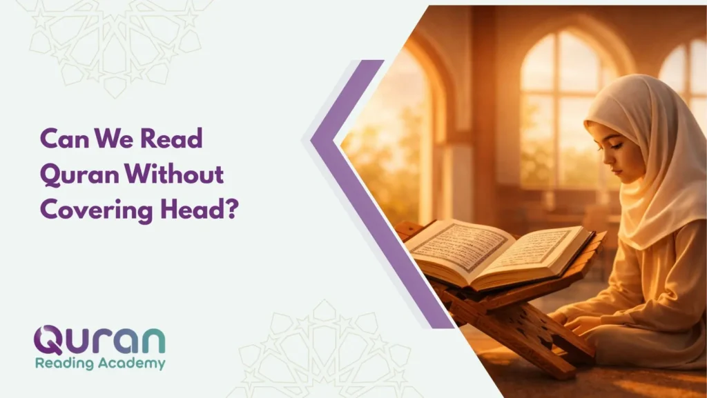 Can We Read Quran Without Covering Head?