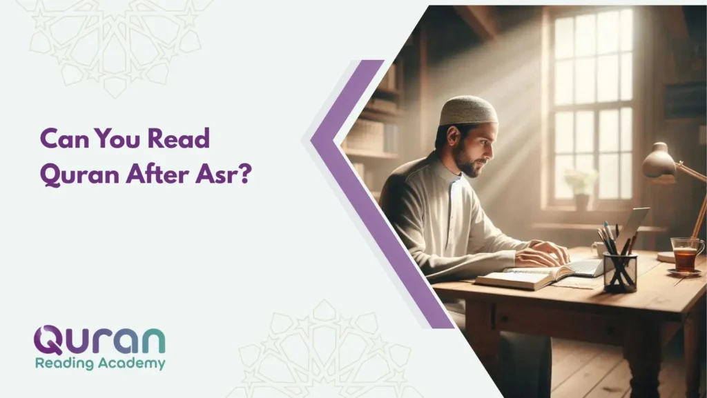 Can You Read Quran After Asr?