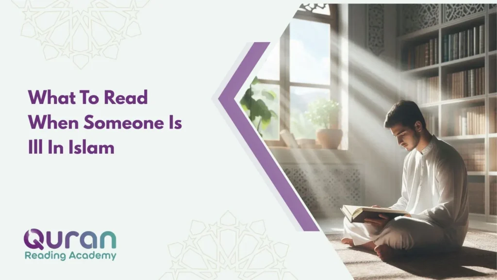  What To Read When Someone Is Ill In Islam?