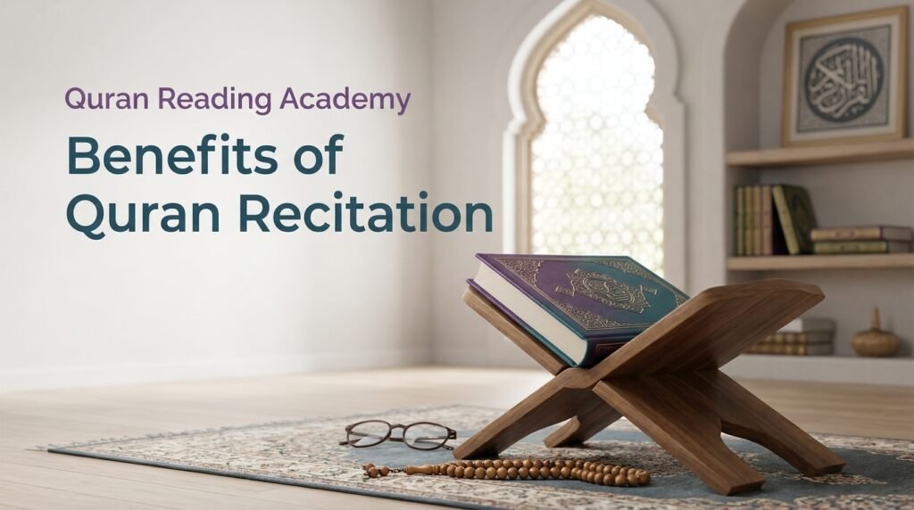 Benefits of Quran Recitation 