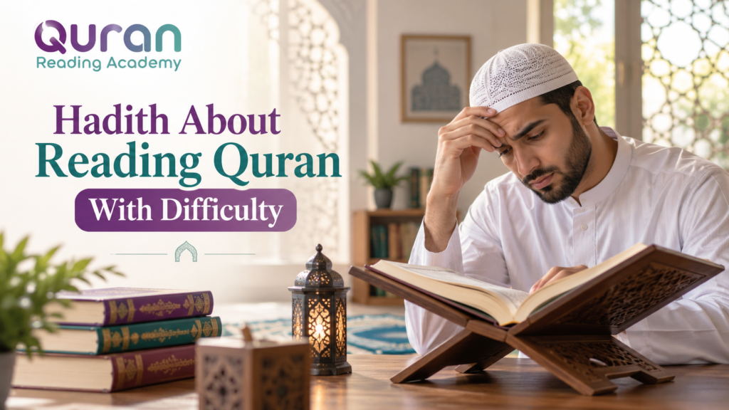 Hadith About Reading Quran With Difficulty and Double Reward