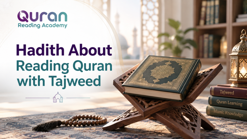 Hadith About Reading Quran with Tajweed