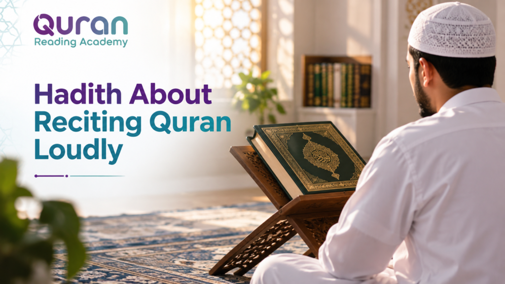 Hadith About Reciting Quran Loudly 