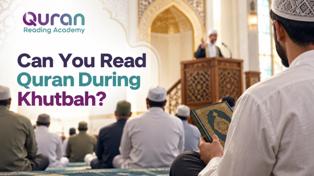 Can You Read Quran During Khutbah?