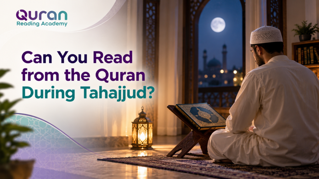 Can You Read from the Quran During Tahajjud?