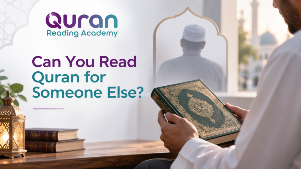 Can You Read Quran for Someone Else?