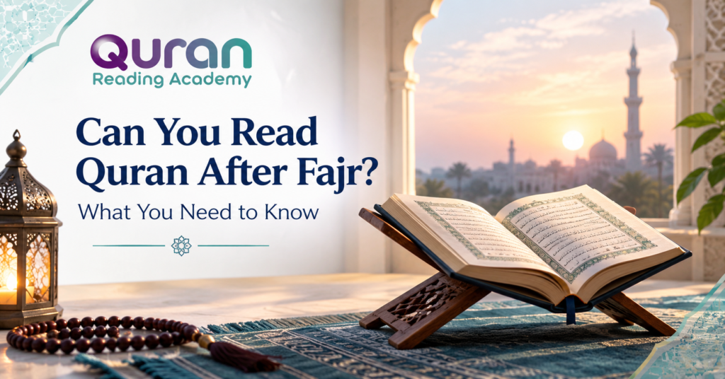 Can You Read Quran After Fajr? What You Need To Know