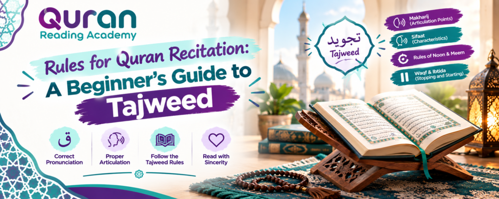 9 Essential Rules For Quran Recitation – A Beginner’s Guide To Tajweed