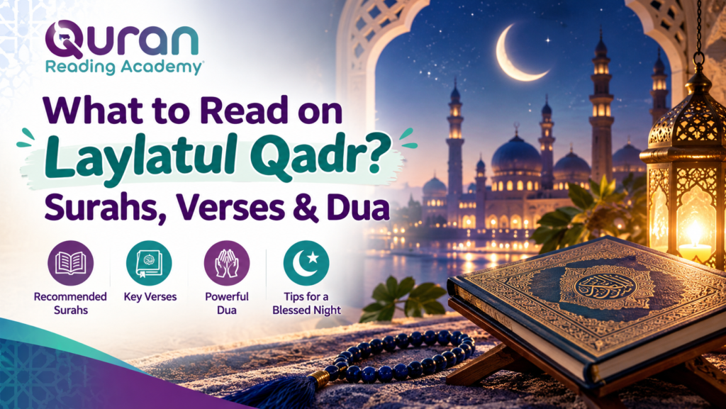 What To Read On Laylatul Qadr? Surahs, Verses & Dua